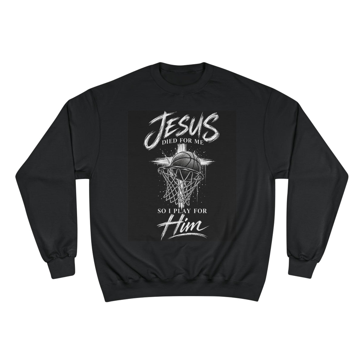 Play for Him Basketball Unisex Champion Crewneck