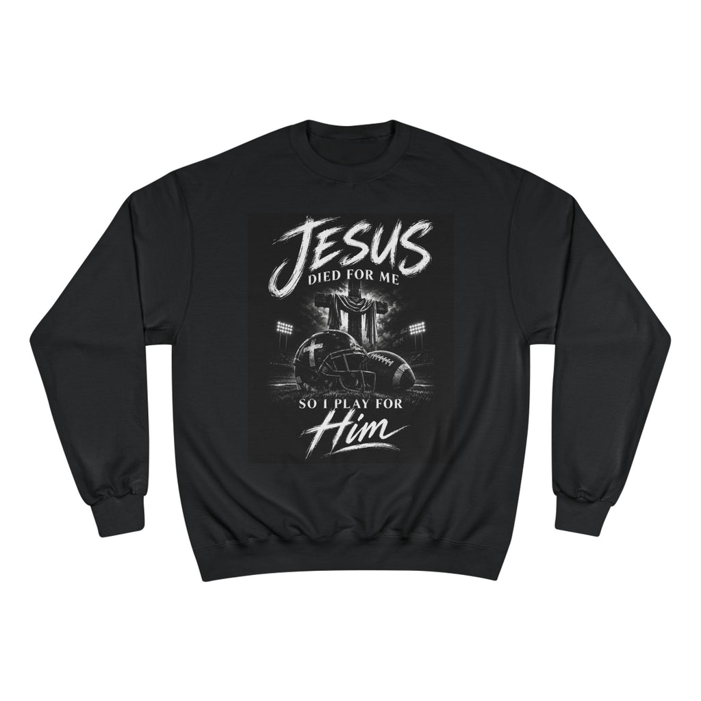Play for Him Football Champion Crewneck